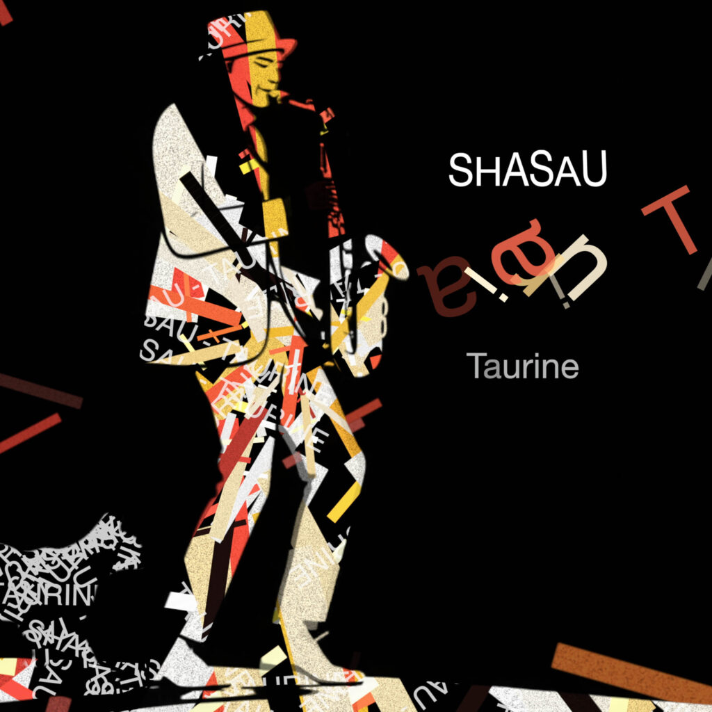 Shasau – “Taurine”