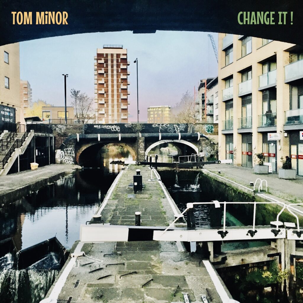 Tom Minor – “Change It!”