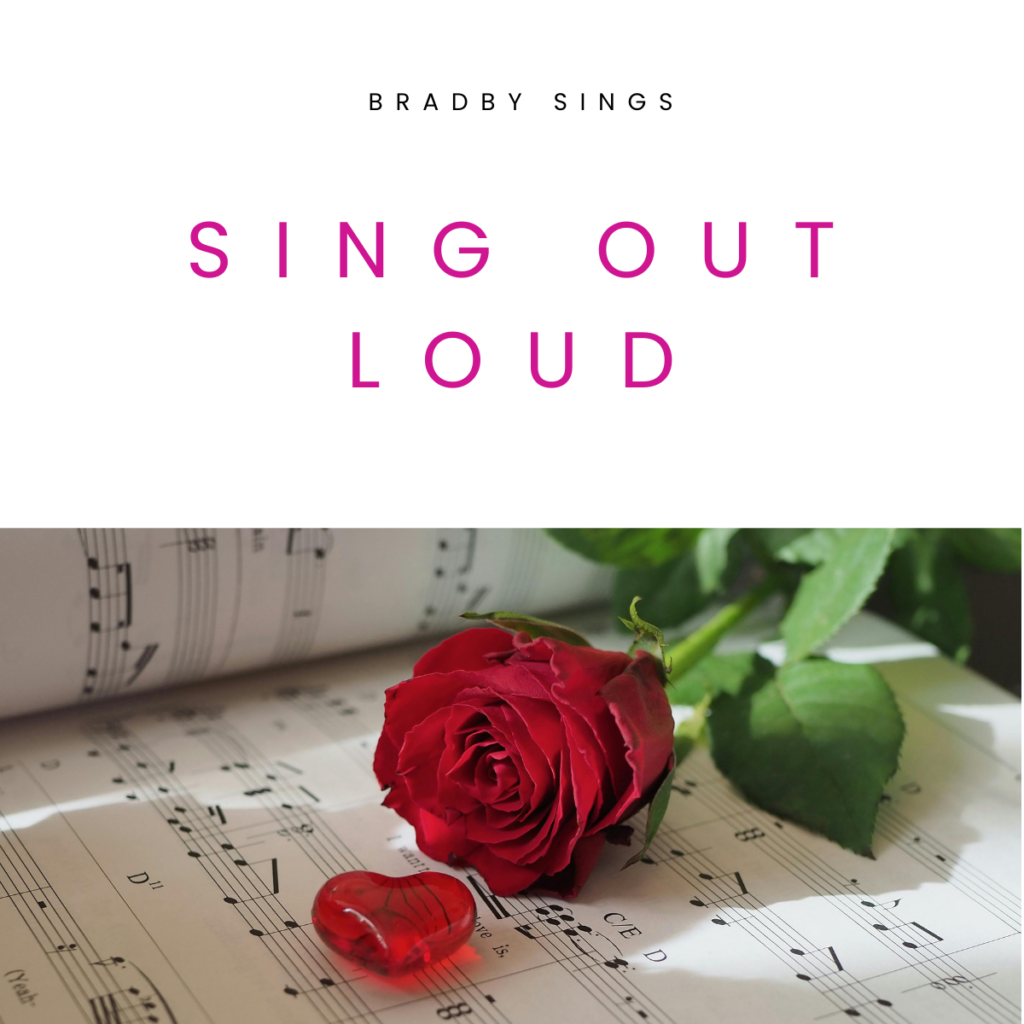 Bradby Sings – “Sing Out Loud”