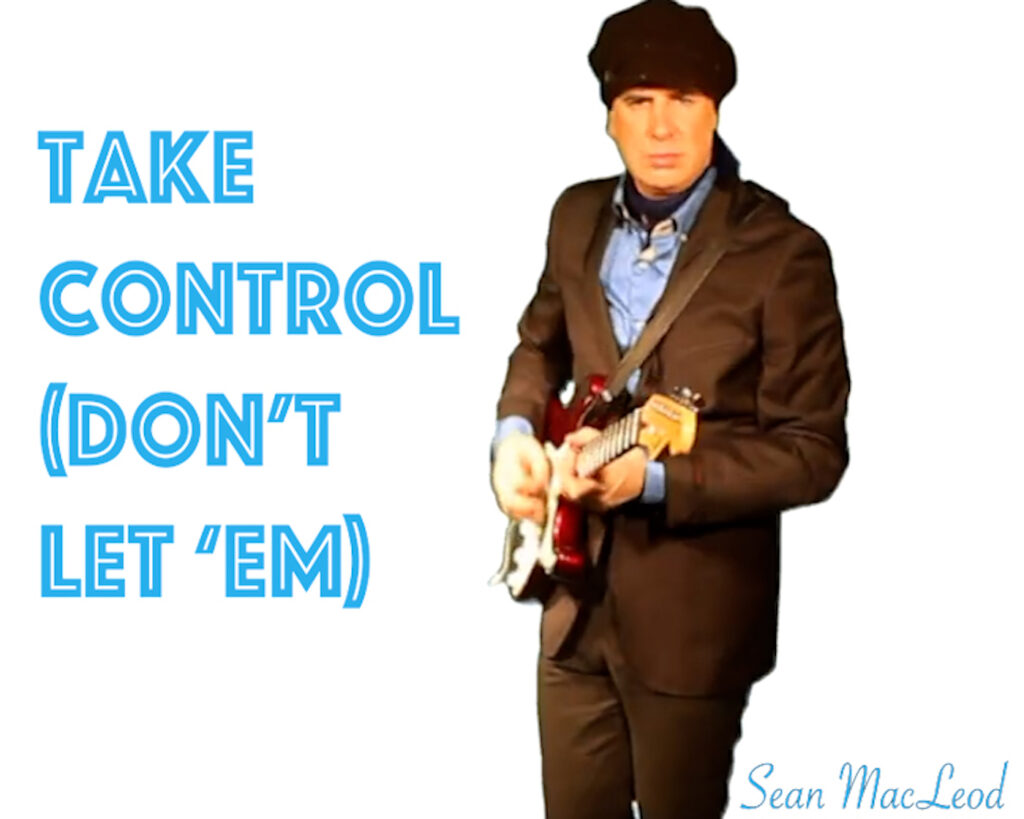 Sean MacLeod – “Take Control (Don’t Let ‘Em)”