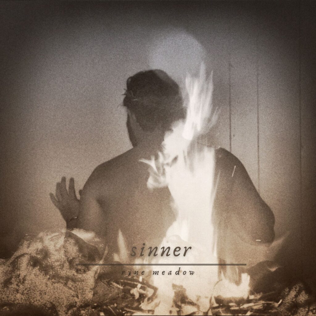 Ryne Meadow – “Sinner”