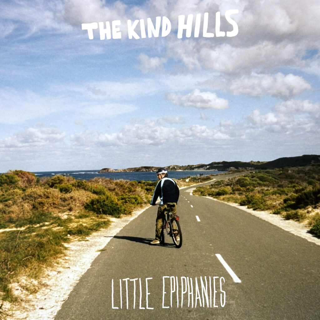 The Kind Hills – “Little Epiphanies”