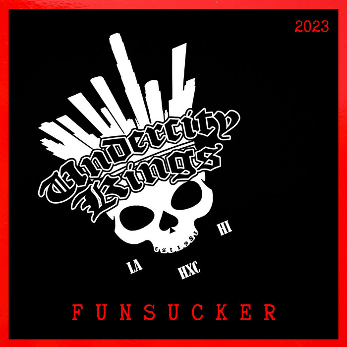 Undercity Kings – “Funsucker”