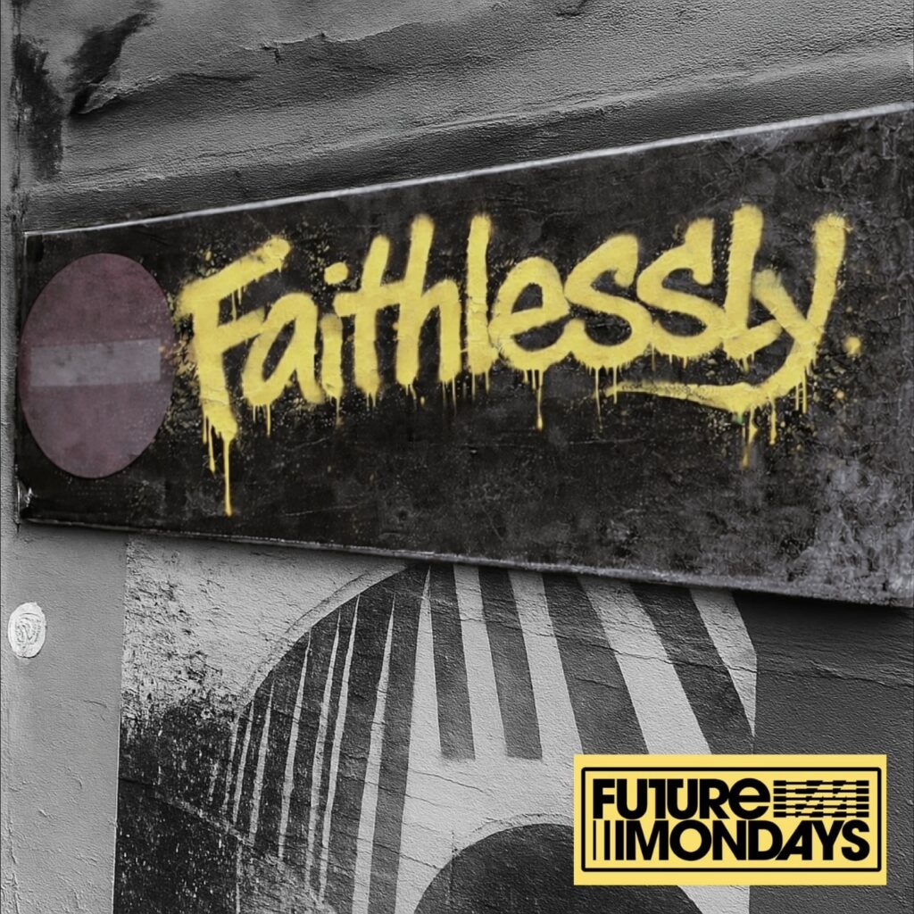 Future Mondays – “Future Mondays Faithlessly”