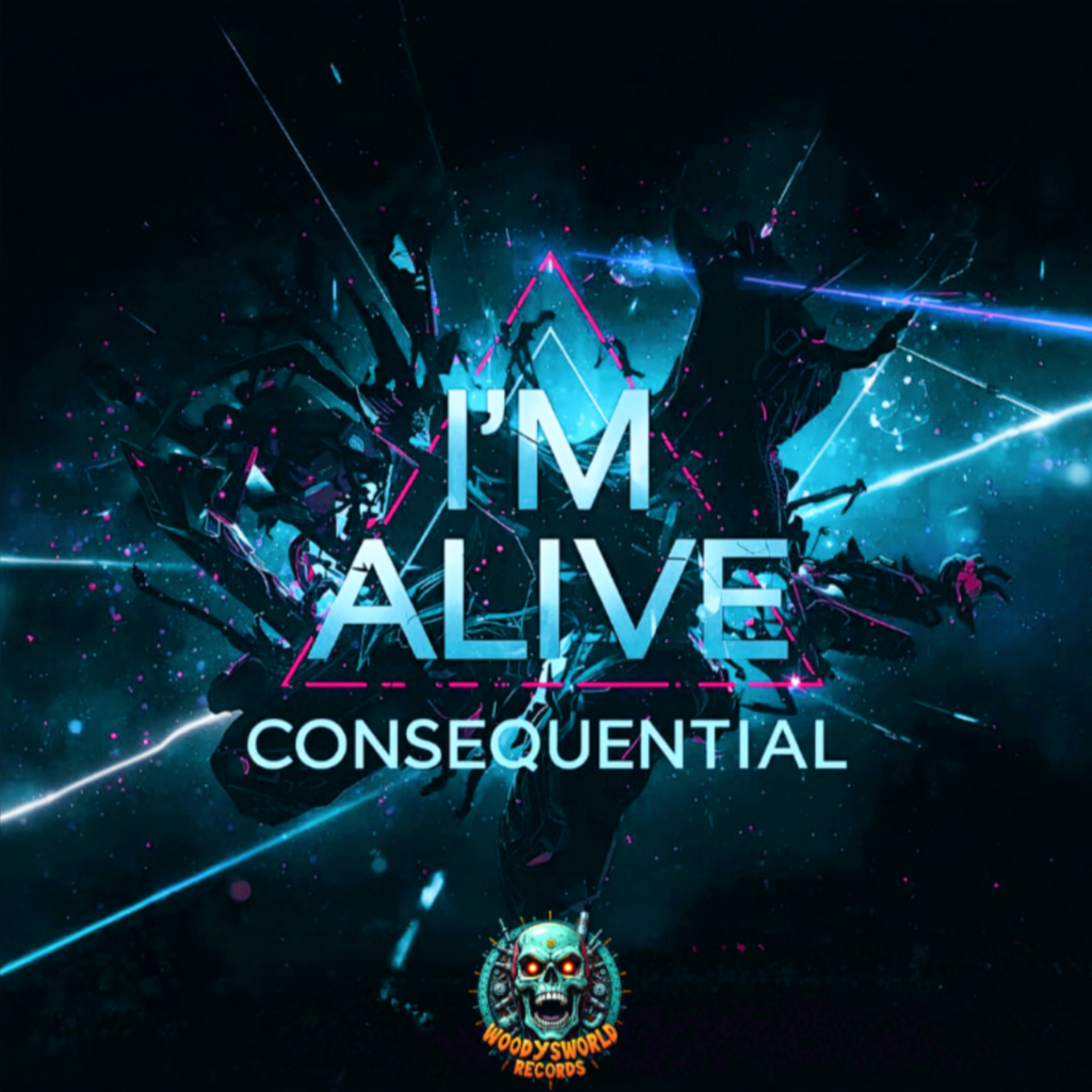 Consequential – “I’m Alive”