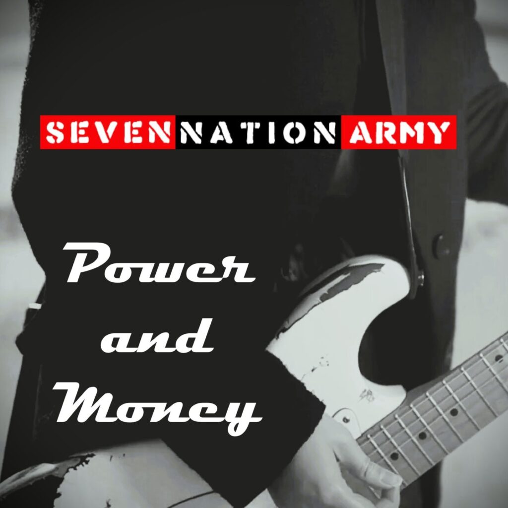 Seven Nation Army – “Power and Money”