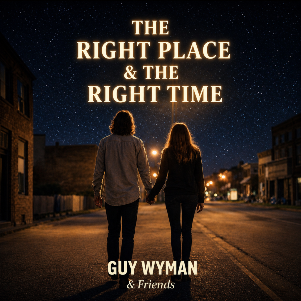 Guy Wyman – “The Right Place and the Right Time”