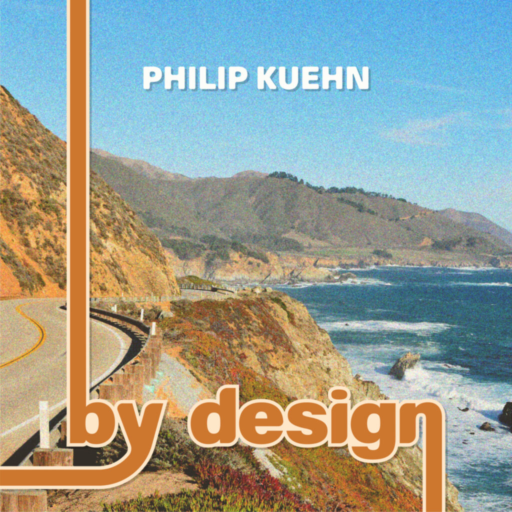 Philip Kuehn – “By Design”