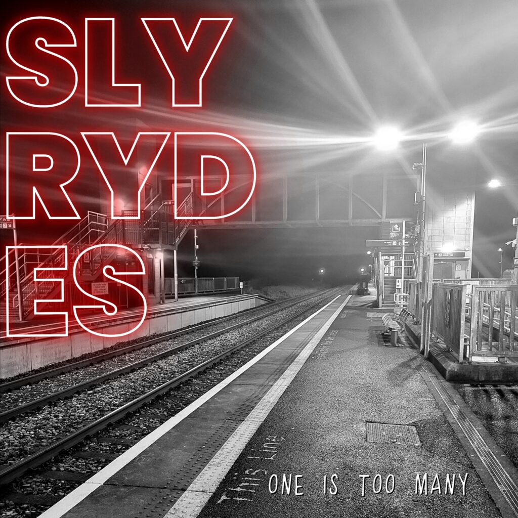 Slyrydes – “One Is Too Many”