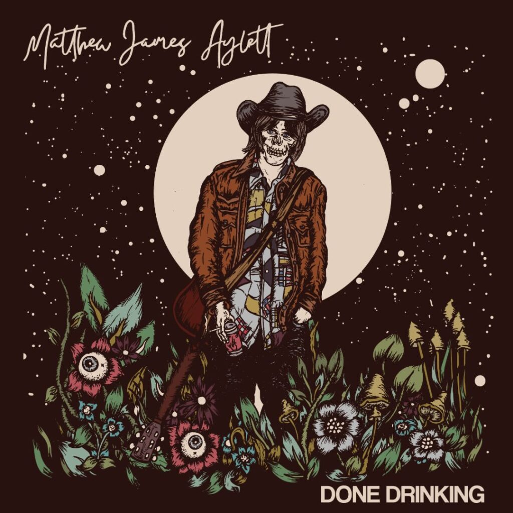Matthew James Aylett – “Done Drinking”