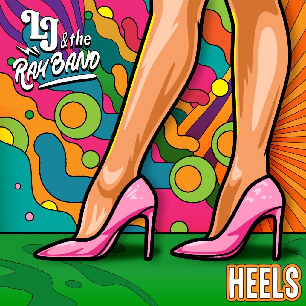LJ and the Ray Band – “Heels”