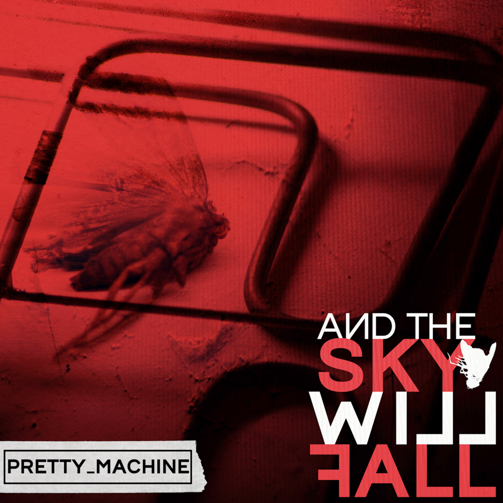 And The Sky Will Fall – “PRETTY_MACHINE”
