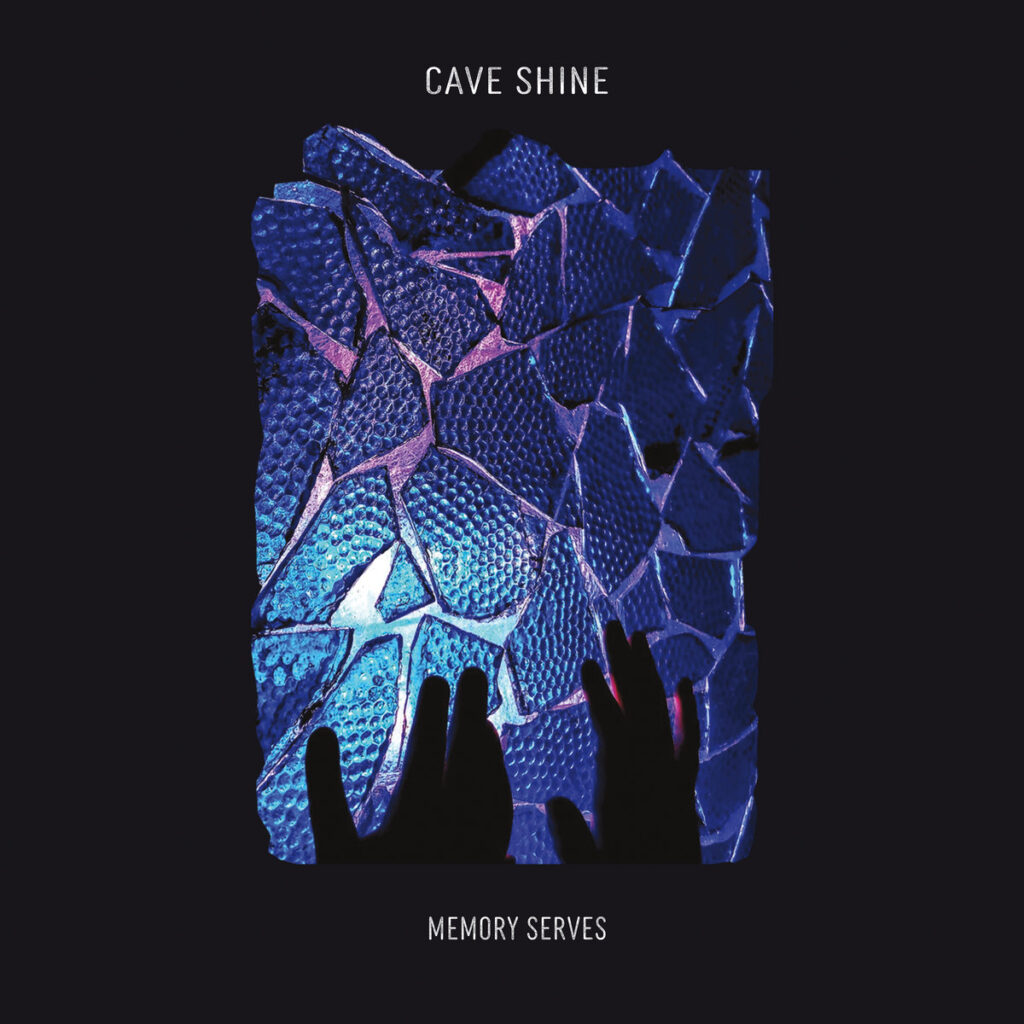 Cave Shine – “Memory Serves”