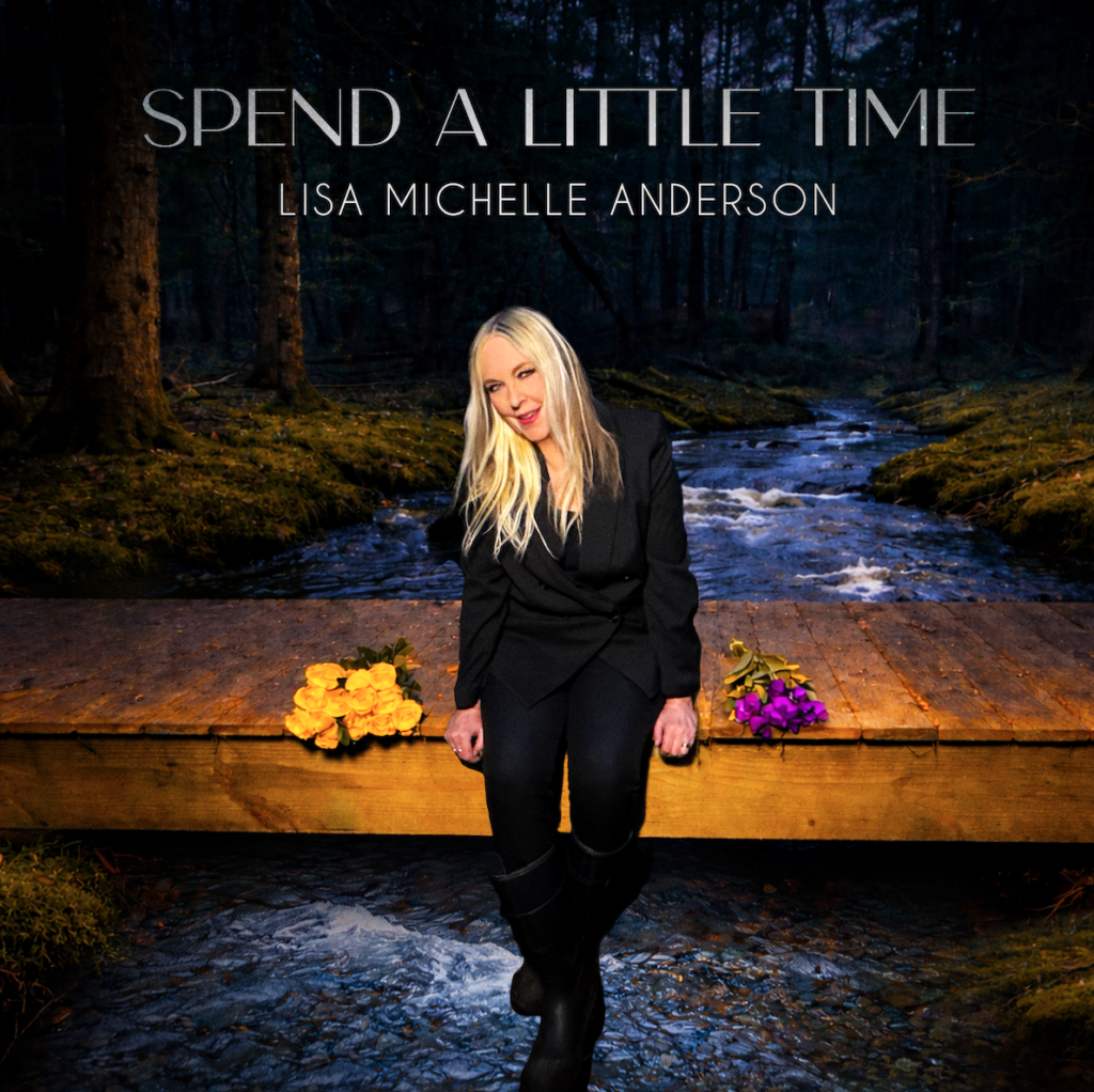 Lisa Michelle Anderson – “Spend A Little Time”