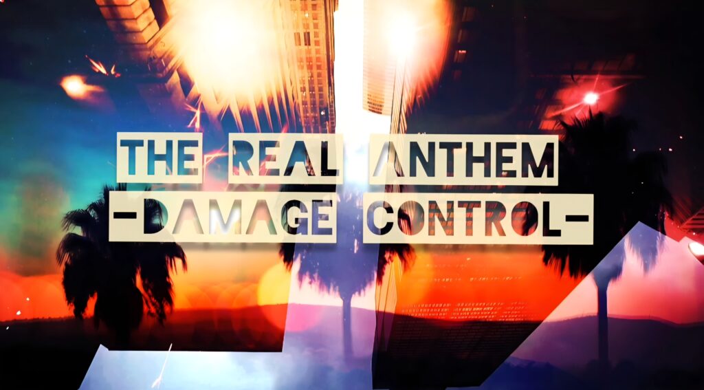 The Real Anthem – “Damage Control”