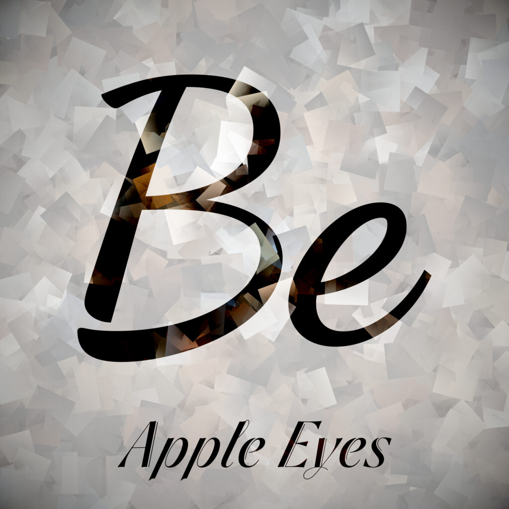 Apple Eyes – “Be”