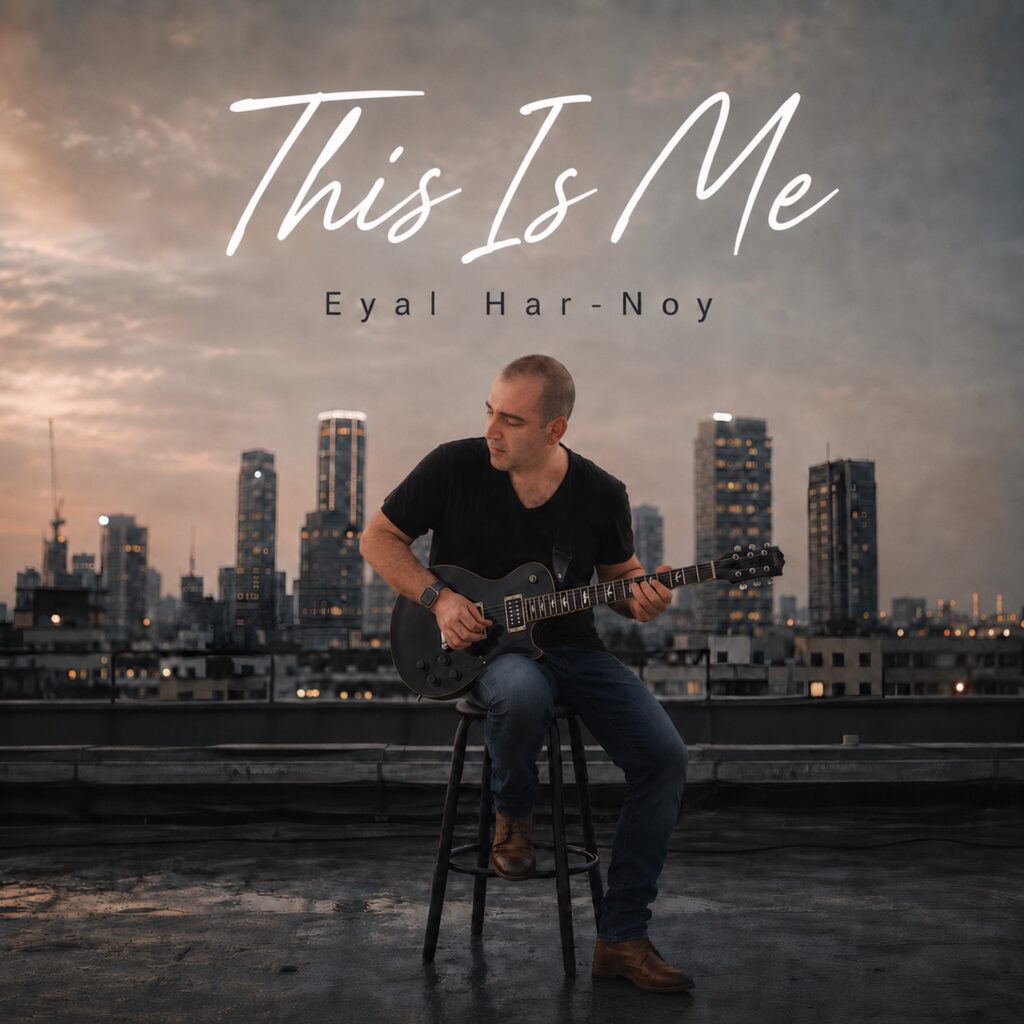 Eyal Har-Noy – “This Is Me”